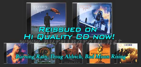 Reissued on HQCD (Burning Rain, Doug Aldrich, BMR)